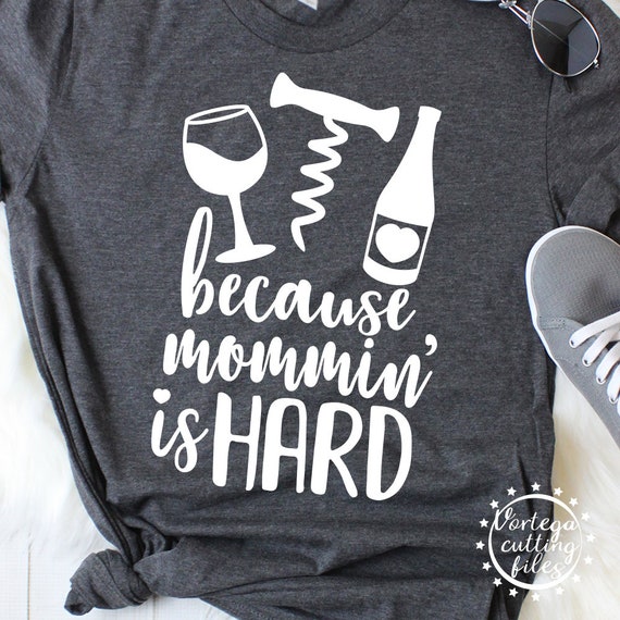 Download Because Mommin Is Hard Svg Dxf Wine Mom Svg Mom Wine Quote ...