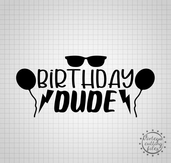 Download Birthday Boy Svg Birthday Dude Svg Birthday Svg Birthday Shirt Etsy