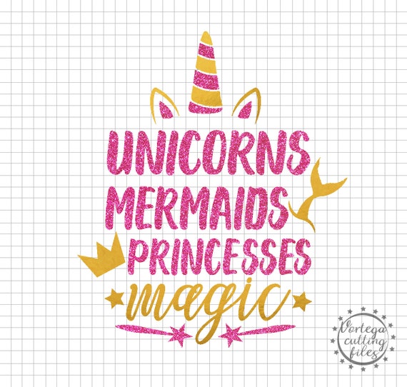 Girl Svg Files Unicorns Mermaids Princesses Svg Unicorns ...