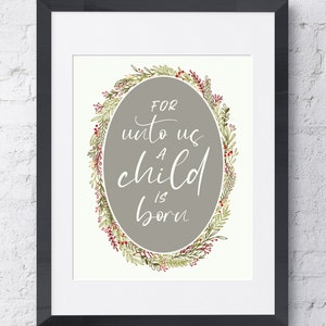 Kerstprint - Unto Us a Child is Born - Krans - Jesaja 9:6 - 8x10 - Digitale print