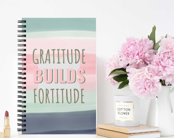 Gratitude Builds Fortitude Bullet Journal, Gratitude Journal, Gratitude Notebook, Unique Gift, Gift for Her, Gift for Him