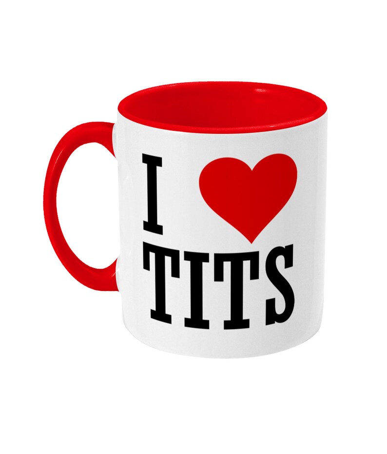 Rude Mug, I Love Tits, Funny Mug, Offensive Mug, Offensive Gift, Gift For Him, Gift For Her, Gift For Friend image 1