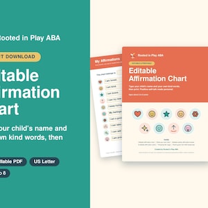 May include: An 8-page fillable PDF US Letter editable affirmation chart featuring a teal background with white text. The document includes a title page with an orange header, colorful icons, and text fields for names and kind words for ages 2 to 8.