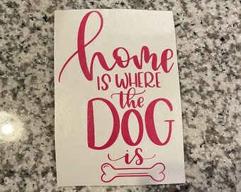 Home is Where the Dog is decal