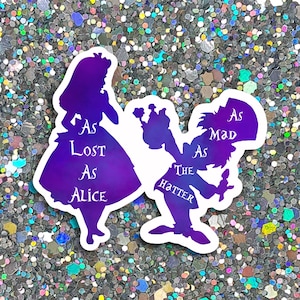 As Lost As Alice As Mad As The Hatter Waterproof Sticker | Alice in Wonderland Sticker | Alice Sticker | Wonderland Sticker | Mad Hatter