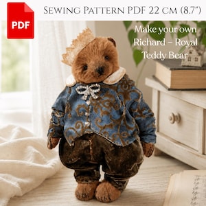 May include: A brown teddy bear wearing a blue and brown patterned jacket, brown trousers, and a gold crown. The bear is 22 cm tall. Text on the image reads "SEWING PATTERN PDF" and "Make your own Richard - Royal Teddy Bear."