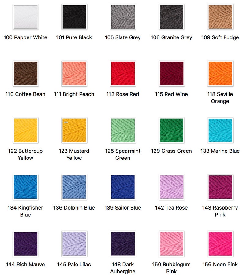 May include: A color chart of yarn samples, showing 16 different colors, including Papper White, Pure Black, Slate Grey, Granite Grey, Soft Fudge, Coffee Bean, Bright Peach, Rose Red, Red Wine, Seville Orange, Buttercup Yellow, Mustard Yellow, Spearmint Green, Grass Green, Marine Blue, Kingfisher Blue, Dolphin Blue, Sailor Blue, Tea Rose, Raspberry Pink, Rich Mauve, Pale Lilac, Dark Aubergine, Bubblegum Pink, and Neon Pink.