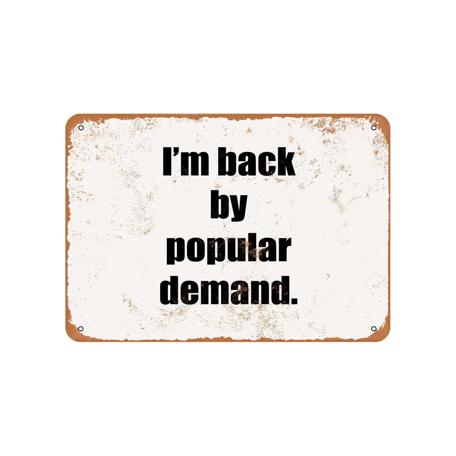 I'm Back by Popular Demand Vintage Look Metal Sign Etsy