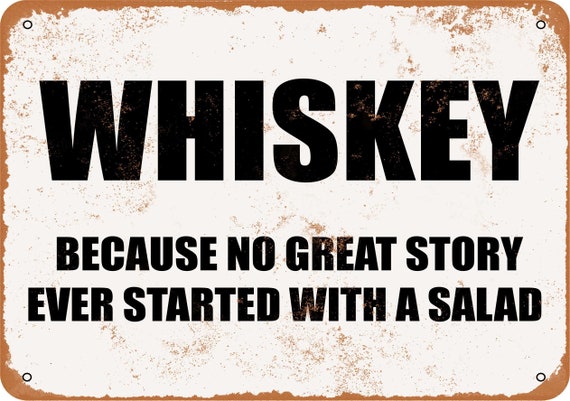 Whiskey Because No Great Story Ever Starts With A Salad Etsy