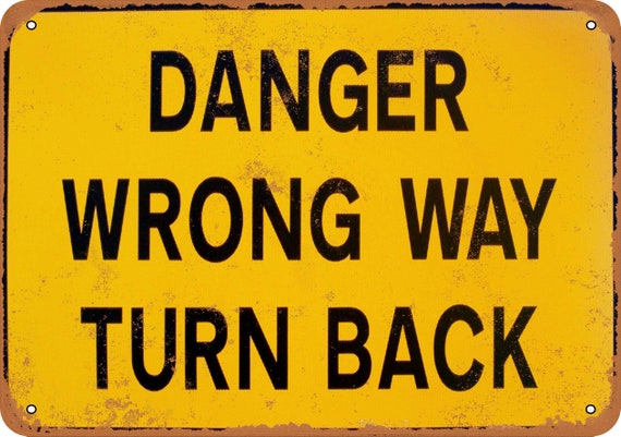 Metal Sign Vintage Look Reproduction 2 Danger Wrong Way Turn Back