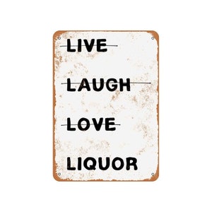 Live Laugh Love Liquor Vintage Look Metal Sign Live Laugh Love Liquor Vintage Look Metal Sign