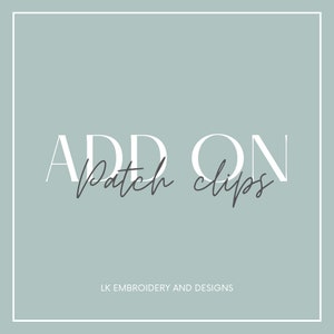 May include: Add-on patch clips for embroidery projects. The text "ADD ON Patch Clips" is written in white with a gray background.