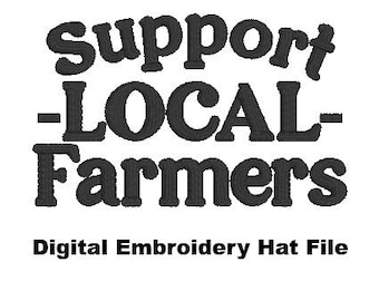 DIGITAL FILE Support Local Farmers Hat Embroidery Design File