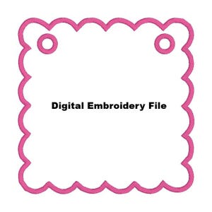 May include: A digital embroidery file with a scalloped pink border and two circular accents at the top. The text "Digital Embroidery File" is centered within the white space.
