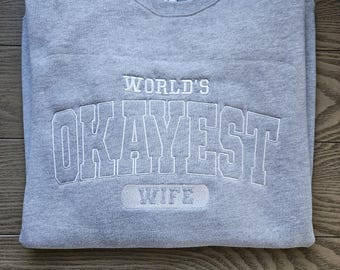 Worlds Okayest Wife Embroidered Crewneck Sweatshirt