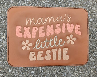 Embroidered Faux Leather Marine Vinyl Stroller Wagon Patch Mama&#39;s expensive little bestie(s)