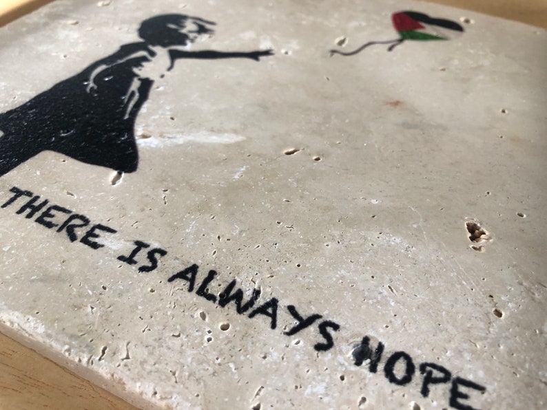 There Is Always Hope Banksy Design Palestine Stone Art SMALL image 10