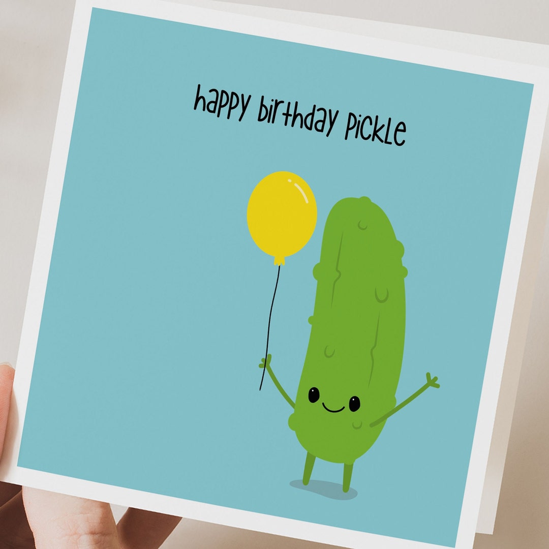 Happy Birthday Pickle Card, Pickle Birthday, Cute Pickle Card