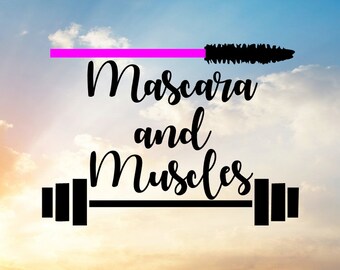 Mascara and Muscles SVG, Strong Girl Svg, Fitness Svg, Workout Svg, Girl Svg, Water Bottle Svg - Personalize Shirts, Decals, Mugs, and more!