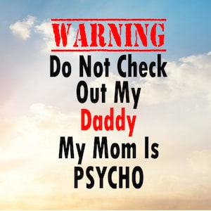 Don't Check Out Daddy My Mom is Psycho Plik SVG do maszyny tnącej -- Naklejka DIY, winyl do transferu ciepła, koszulka dla niemowląt, koszulka dla maluchów