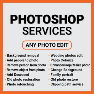 Photoshop service, Wedding photo editing services, Remove people or objects from photos, Old photo restoration, and photo Colorizes services