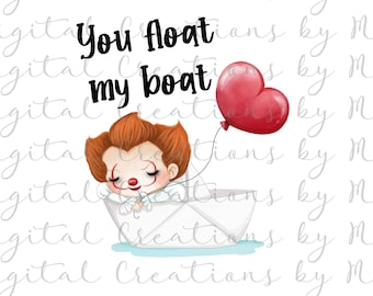 Scary Valentine, IT Clown, You Float My Boat, PNG 300 dpi, Digital File, Instant Download