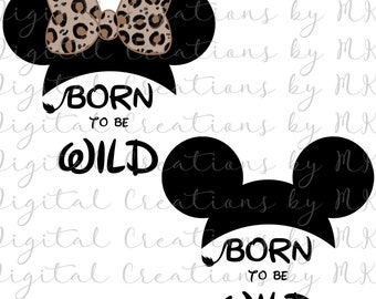 Born to be Wild, Mickey and Minnie Safari Ears, PNG 300 dpi, SVG, Cheetah Print, Instant Download