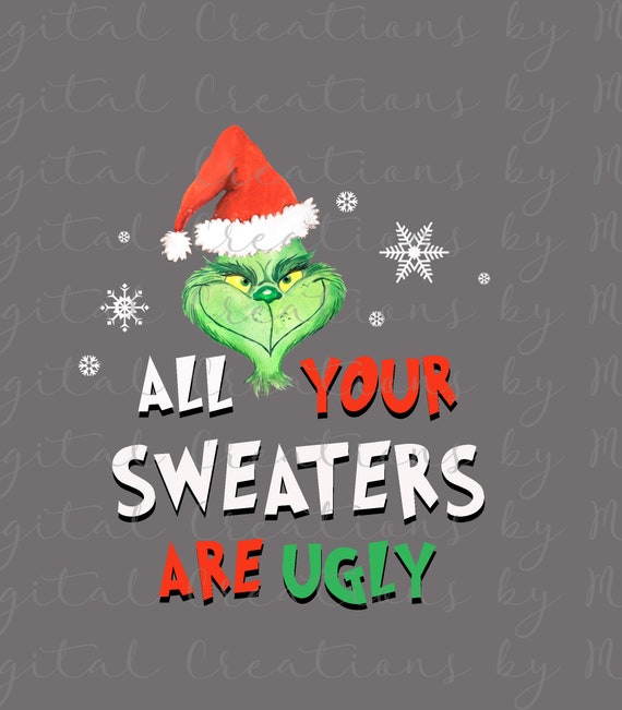 Your sweater Is Ugly Your sweater Is Ugly