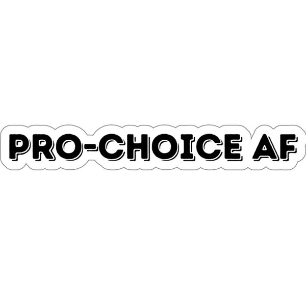 PRO-CHOICE AF Sticker | Feminist sticker | Feminism