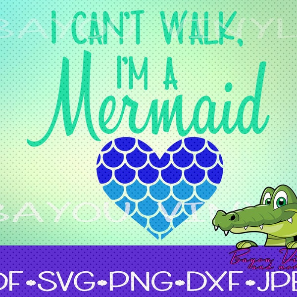 Mermaid Svg, I'm can't walk I'm a Mermaid Svg, Mermaid Heart, Baby Svg, Mermaid Baby, Cricut Cut File, Silhouette File, Mermaid Cut File