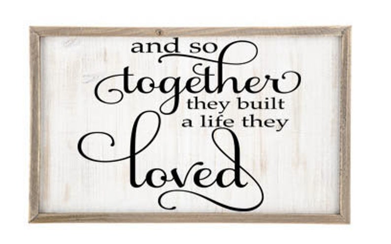 Free Free 78 And So Together They Built A Life They Loved Svg SVG PNG EPS DXF File