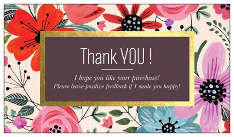 May include: A floral thank you card with a gold frame and the text "Thank YOU! I hope you like your purchase! Please leave positive feedback if I made you happy!"