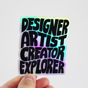 Designer, Artist, Creator, Explorer Hand Lettered Holographic Sticker