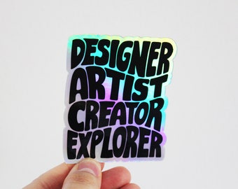 Designer, Artist, Creator, Explorer Hand Lettered Holographic Sticker
