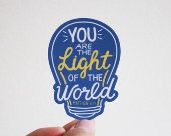 You are the light of the world - Matthew 5:14 Sticker