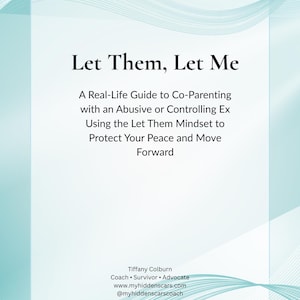 以下が含まれることがあります： 「Let Them, Let Me」というテキストと、「A Real-Life Guide to Co-Parenting with an Abusive or Controlling Ex Using the Let Them Mindset to Protect Your Peace and Move Forward」というサブタイトルが書かれた、ターコイズブルーと白のグラフィック。このグラフィックには、「Tiffany Colburn Coach Survivor Advocate www.myhiddenscars.com @myhiddenscarscoach」というテキストも含まれています。