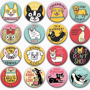 May include: Sixteen circular badges with cartoon dog illustrations and humorous phrases. The badges feature a variety of dog breeds and colours, with text such as "Corgeous", "Wicked Good", and "Adopt Don't Shop". The background colours include blue, yellow, pink, and red.