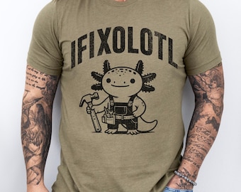 Funny Axolotl Shirt for DIY Enthusiast, I Fix It Garage Shirt, Fathers Day Gift for Dad Shirt, Man Cave Husband Gift, Mechanic Gift for Him