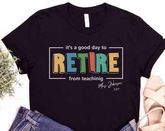 Personalized Retired Teacher Shirt with Name and Year, Custom Teacher Retirement Gift for Teacher, Customized Teacher Retirement Shirt 2024