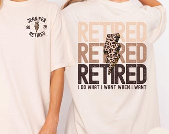Comfort Colors Leopard Print Custom Retired Shirt for Her, Personalized Retirement Shirt for Women Retiring, I do what I want when I want