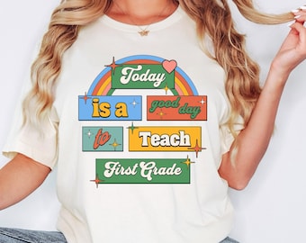 Inspirational First Grade Teacher Shirt, 1st Grade Teacher Shirt, Teacher Rainbow Shirt, First Grade Shirt, First Day of School Teacher Gift