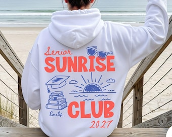 Personalized Senior Sunrise Club 2027 Senior Hoodie, Last First Day of High School, Class of 2027 Senior Sweatshirt, Custom Senior Sweater