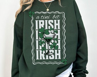 A Tini Bit Irish Sweatshirt, Espresso Martini theme Shamrock Sweater for Women, funny St Patricks Day Outfit, Saint Patrick's Days Crewneck
