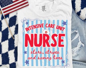 Comfort Colors 4th of July ICU Nurse Shirt, Independence Day Intensive Care Unit Nurse Shirt, Patriotic  ICU Team Shirt for Nurses Coquette