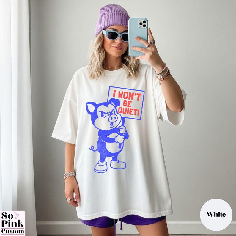 Comfort Colors Shirt with retro cartoon pig holding a protest sign with text I Won't Be Quiet!