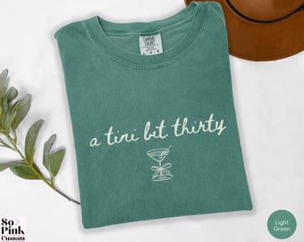 Comfort Colors A Tini Bit Thirty Birthday Shirt for Women, Espresso Martini Cocktail 30th Birthday Gifts for Her, funny Thirtieth Bday Tee