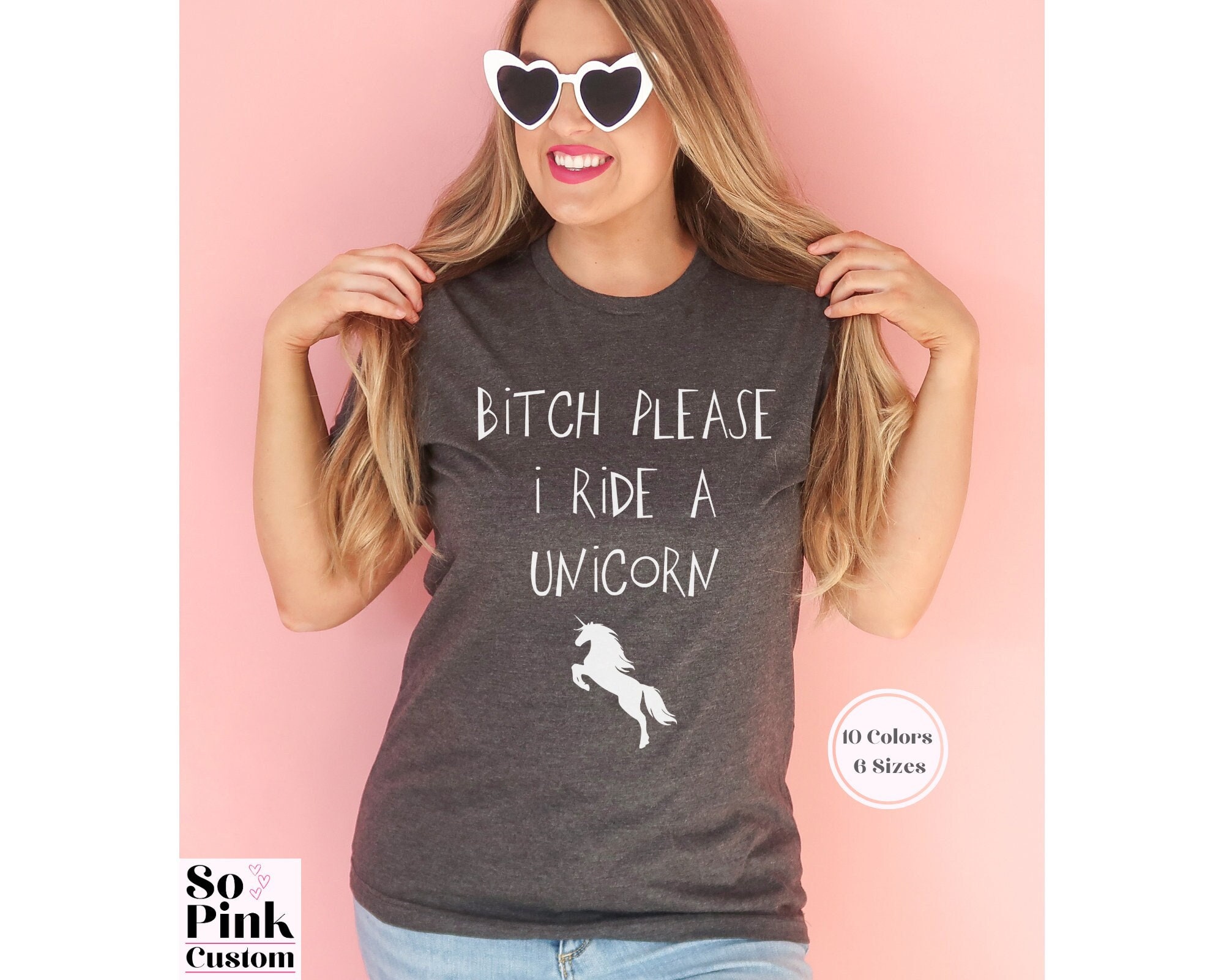 Bitch Please I Ride a Unicorn T-Shirt Bitch Please I Ride a Unicorn T-Shirt