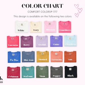 May include: Color chart of Comfort Colors 1717 t-shirts in various colors, including white, ivory, blossom, and crunchberry. Other colors are watermelon, berry, orchid, violet, chambray, flo blue, blue jean, mustard, terracotta, yam, crimson, seafoam, moss, pepper, and black.