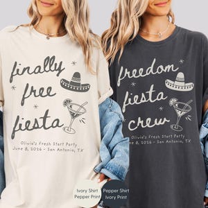 Matching Divorce Party Comfort Colors Shirts, Finally Free Fiesta  - Freedom Fiesta Crew, in a handwritten font with mexican hat, margarita cocktail, doodle stars and personalized with name and party details