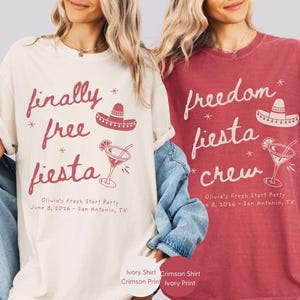 Matching Divorce Party Comfort Colors Shirts, Finally Free Fiesta  - Freedom Fiesta Crew, in a handwritten font with mexican hat, margarita cocktail, doodle stars and personalized with name and party details
